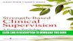 [PDF] Strength-Based Clinical Supervision: A Positive Psychology Approach to Clinical Training