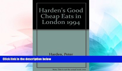 Big Deals  Harden s Good Cheap Eats in London 1994  Best Seller Books Most Wanted