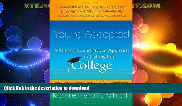 READ You re Accepted: A Stress-Free and Proven Approach to Getting into College FULL ONLINE