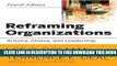 [PDF] Reframing Organizations: Artistry, Choice and Leadership Full Colection