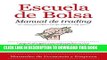 [PDF] Escuela de Bolsa. Manual de trading (EconomÃ­a) Popular Colection