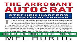 [PDF] The Arrogant Autocrat: Stephen Harper s Takeover of Canada Full Online