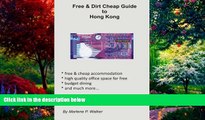Big Deals  Free and Dirt Cheap Guide to Hong Kong  Full Read Best Seller
