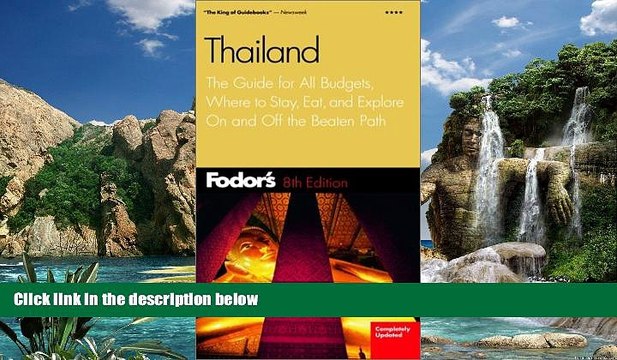 Big Deals Fodor s Thailand, 8th Edition: The Guide for All Budgets, Where to Stay, Eat, and