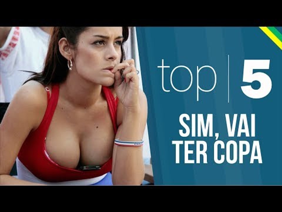 TOP 5 - Vai ter copa SIM!