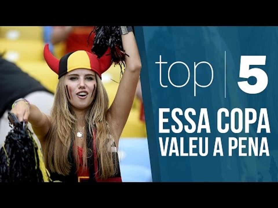 TOP 5  - Essa copa valeu a pena!
