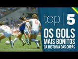 TOP 5   Os gols mais bonitos da história das copas