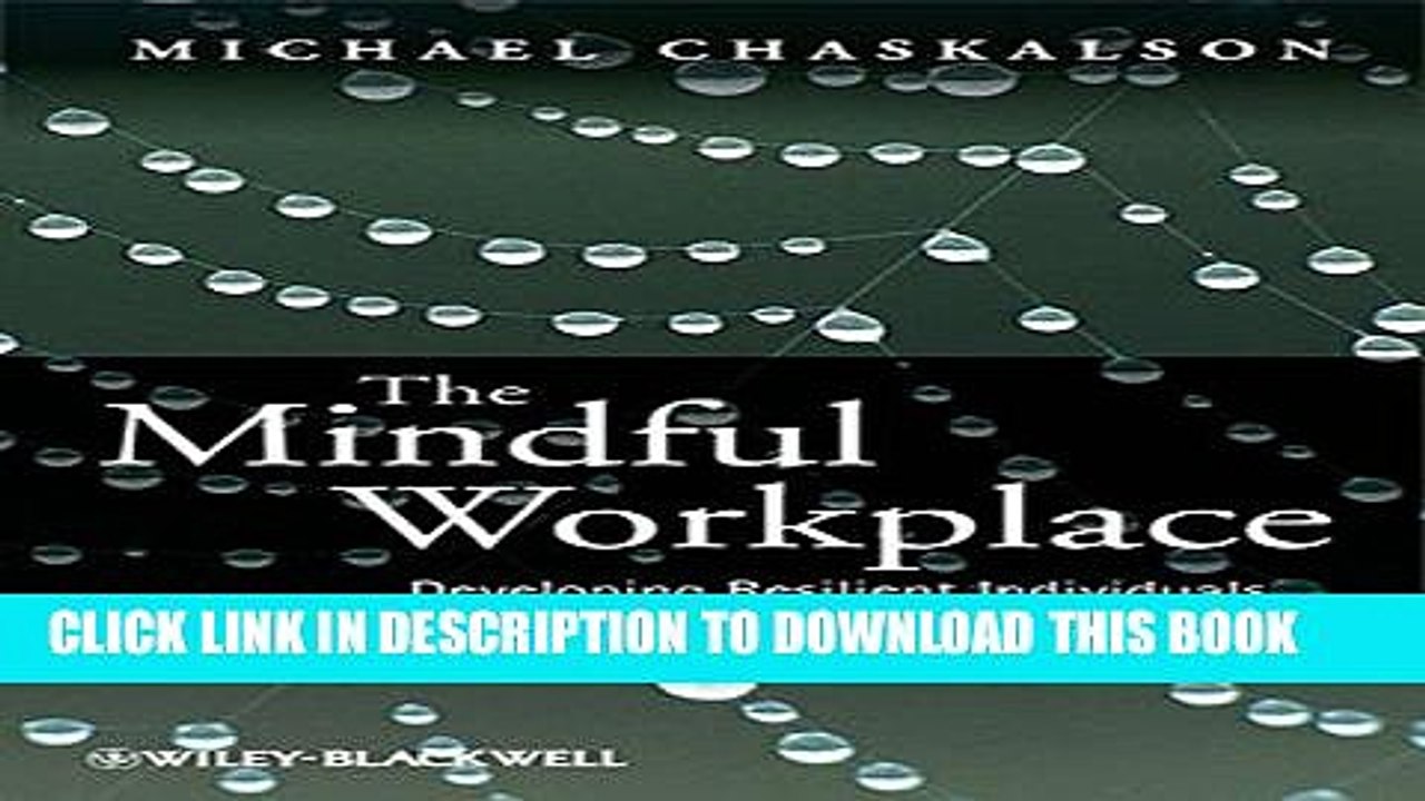 [PDF] The Mindful Workplace: Developing Resilient Individuals and Resonant Organizations with MBSR