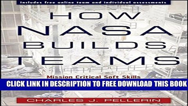 [PDF] How NASA Builds Teams: Mission Critical Soft Skills for Scientists, Engineers, and Project