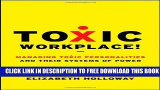 [PDF] Toxic Workplace!: Managing Toxic Personalities and Their Systems of Power Popular Online