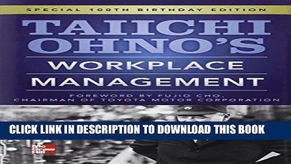 [PDF] Taiichi Ohnos Workplace Management: Special 100th Birthday Edition Popular Online