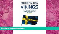 Must Have PDF  Modern Day Vikings: A Practical Guide to Interacting with the Swedes (Interact