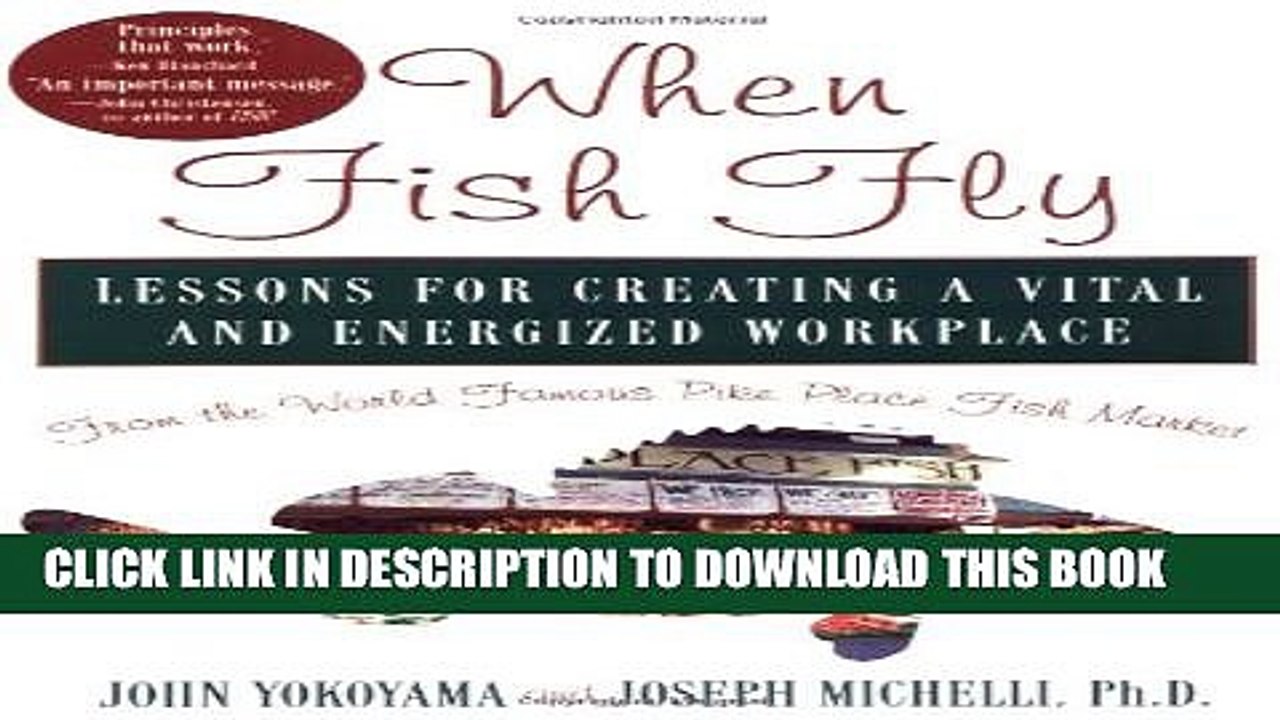 [PDF] When Fish Fly: Lessons for Creating a Vital and Energized Workplace from the World Famous