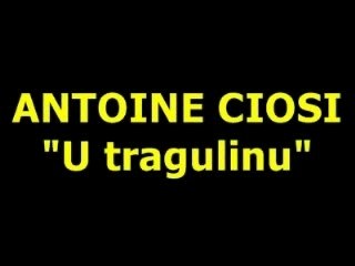 ANTOINE CIOSI  "U tragulinu"