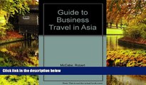 Must Have PDF  International Herald Tribune Guide to Business Travel in Asia  Full Read Most Wanted
