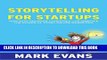 [PDF] Storytelling for Startups: How Fast-Growing Companies Can Embrace the Power of Story-Driven
