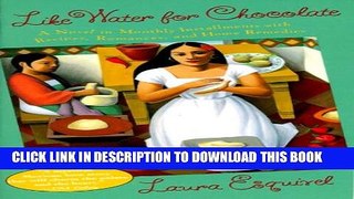 [PDF] Like Water for Chocolate: A Novel in Monthly Installments with Recipes, Romances, and Home