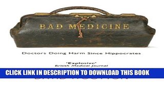 [PDF] Bad Medicine: Doctors Doing Harm Since Hippocrates Full Colection