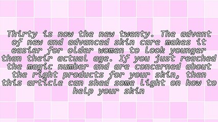 How To Look Young And Fabulous In Your Thirties