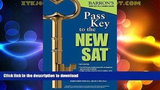 FAVORITE BOOK  Pass Key to the NEW SAT, 10th Edition (Barron s Pass Key to the Sat) FULL ONLINE