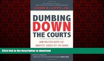 FAVORIT BOOK Dumbing Down the Courts: How Politics Keeps the Smartest Judges Off the Bench READ