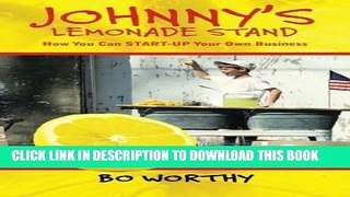 [PDF] Johnny s Lemonade Stand: How You Can START-UP Your Own Business Popular Online