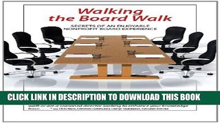 [PDF] Walking the Board Walk: Secrets of an Enjoyable Nonprofit Board Experience Popular Colection