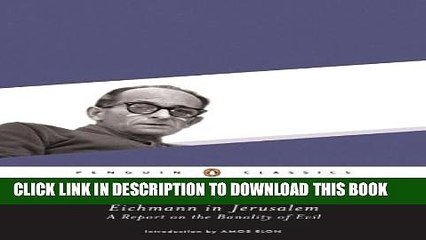 [PDF] Eichmann in Jerusalem: A Report on the Banality of Evil (Penguin Classics) Popular Online