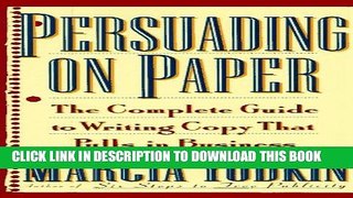 [PDF] Persuading on Paper: The Complete Guide to Writing Copy that Pulls in Business Popular Online