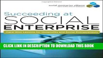 [PDF] Succeeding at Social Enterprise: Hard-Won Lessons for Nonprofits and Social Entrepreneurs