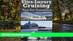 Big Deals  Ultra-Luxury Cruising: A Guide To Crystal, Seabourn and Silversea Cruises  Best Seller
