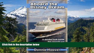 Big Deals  Disney Cruise : Aboard The Disney Dream - A detailed look inside this magnificent