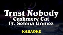 Cashmere Cat - Trust Nobody ft. Selena Gomez & Tory Lanez ¦ Official Karaoke Instrumental Lyrics