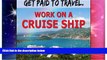 Big Deals  How To Get A Job On Board Cruise Ships  Full Read Most Wanted