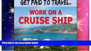 Big Deals  How To Get A Job On Board Cruise Ships  Full Read Most Wanted