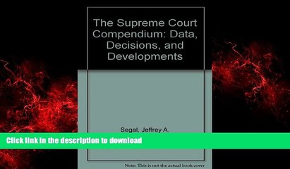 READ PDF The Supreme Court Compendium: Data, Decisions, and Developments FREE BOOK ONLINE