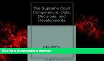 READ PDF The Supreme Court Compendium: Data, Decisions, and Developments FREE BOOK ONLINE