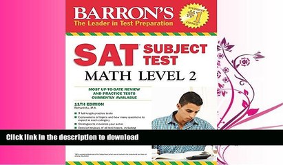 FAVORITE BOOK  Barron s SAT Subject Test Math Level 2, 11th Edition FULL ONLINE