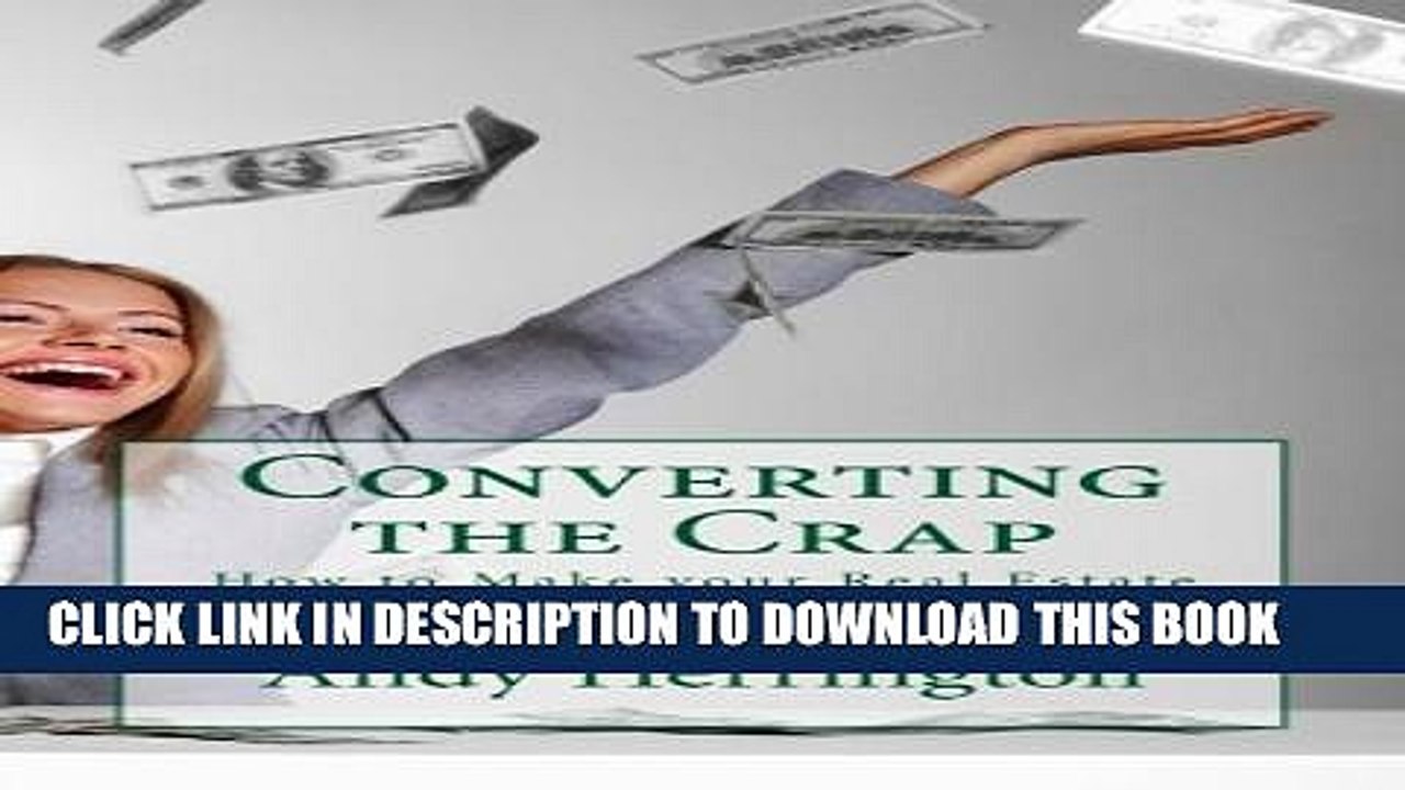 [Read PDF] Converting the Crap: How to Make your Real Estate Fortune converting Internet Leads