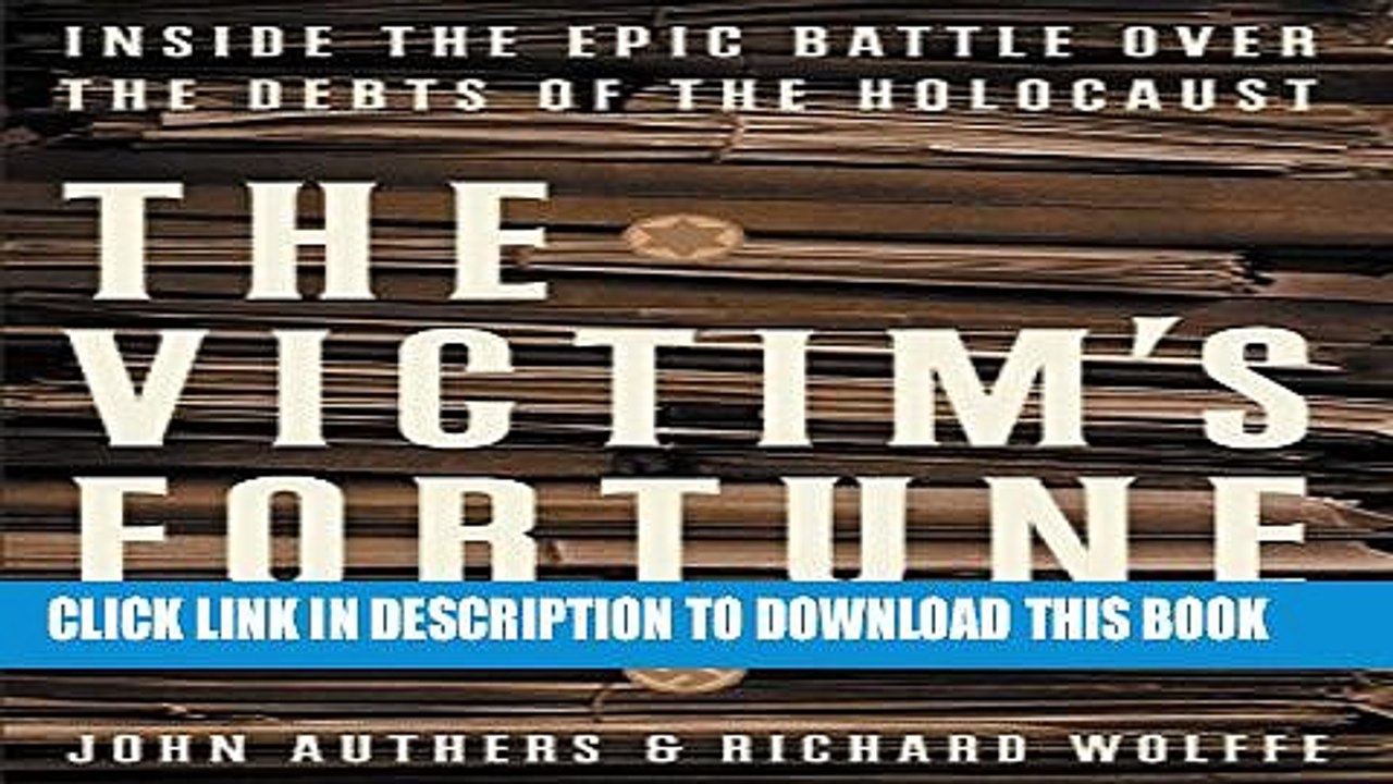 [PDF] The Victim s Fortune: Inside the Epic Battle Over the Debts of the Holocaust Popular