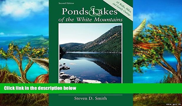 Big Deals Ponds and Lakes of the White Mountains: A Four-Season Guide for Hikers and Anglers
