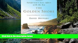 Big Deals  The Golden Shore: California s Love Affair with the Sea  Full Read Best Seller