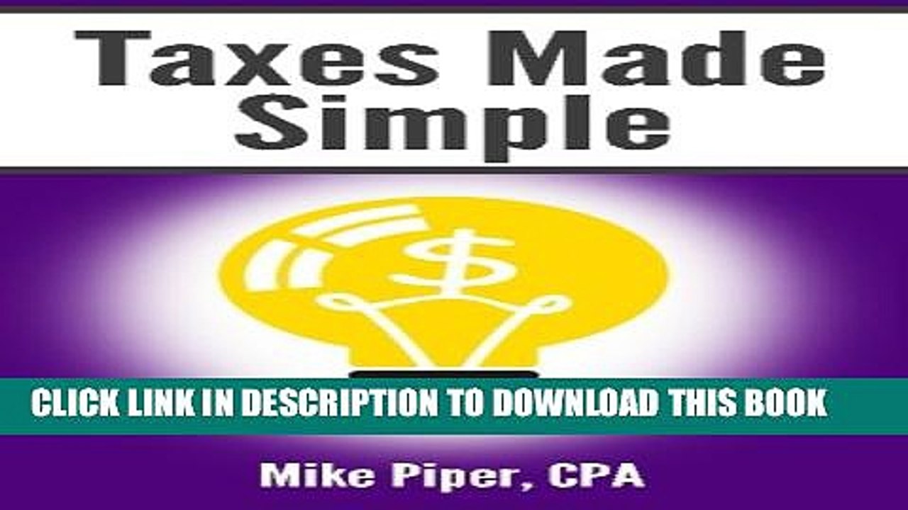 [PDF] Taxes Made Simple: Income Taxes Explained in 100 Pages or Less Popular Colection