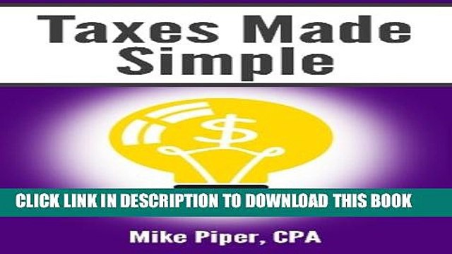 [PDF] Taxes Made Simple: Income Taxes Explained in 100 Pages or Less Popular Colection