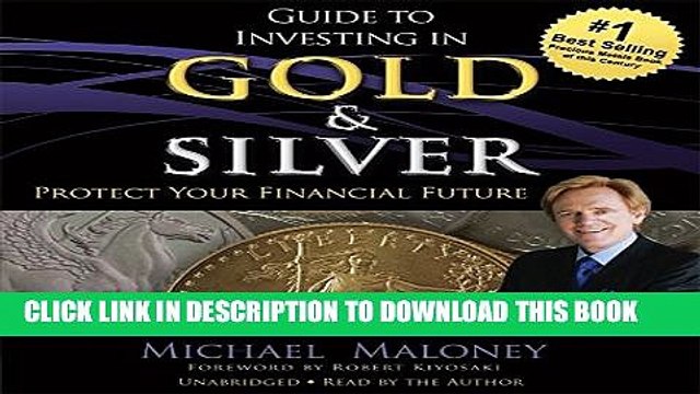 [Read PDF] Guide to Investing in Gold and Silver: Protect Your Financial Future Download Online