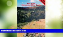 Must Have PDF  Bay Area Mountain Bike Trails: 45 Mountain Bike Rides Throughout the San Francisco
