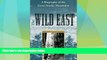 Must Have PDF  The Wild East (New Perspectives on the History of the South)  Full Read Most Wanted