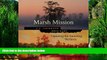 Big Deals  Marsh Mission: Capturing the Vanishing Wetlands  Best Seller Books Best Seller