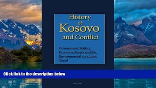 Big Deals  History of Kosovo and Conflict: Government, Politics, Economy, People and life,