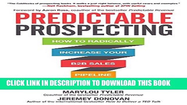 [PDF] Predictable Prospecting: How to Radically Increase Your B2B Sales Pipeline Popular Online